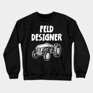 Landwirt Geschenk FELDDESIGNER Traktor Trecker Crewneck Sweatshirt